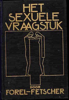 Boek: Het sexuele vraagstuk - Prof. Dr. August Forel