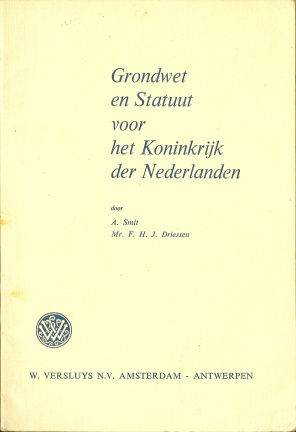 Grondwet en statuut voor het Koninkrijk der Nederlanden - A.F. Smit/F.H.J. Driessen - nr. 1