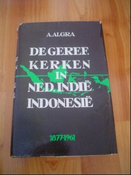 De geref. kerken in Ned. Indië door A. Algra - 1