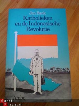 Katholieken en de Indonesische revolutie door Jan Bank - 1