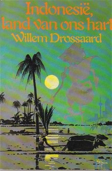 Drossaard, Willem, Indonesië land van ons hart - 1