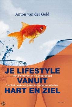 Anton Van der Geld - Je Lifestyle Vanuit Hart En Ziel - 1