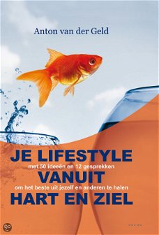 Anton Van der Geld -  Je Lifestyle Vanuit Hart En Ziel