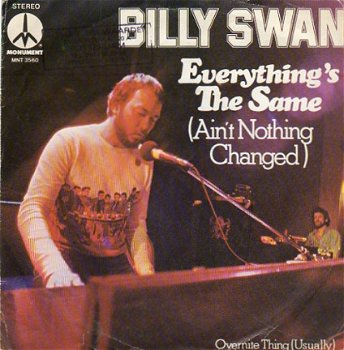 Billy Swan : Everything's the same (1975) - 1