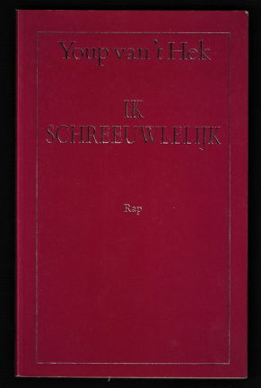 IK SCHREEUWLELIJK - Youp van 't Hek - nr. 1
