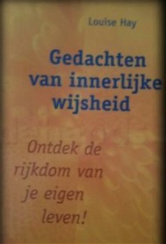 Gedachten van innerlijke wijsheid, Louise Hay - 1