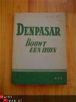 Denpasar bouwt een huis door W.A. van Goudoever - 1