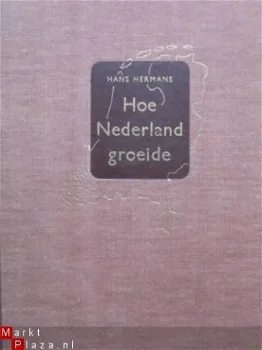 Hans Hermans: Hoe Nederland groeide - 1