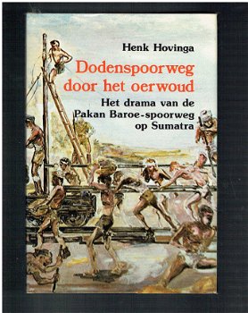 Dodenspoorweg door het oerwoud door Henk Hovinga - 1