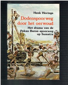 Dodenspoorweg door het oerwoud door Henk Hovinga