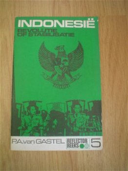 Indonesië revolutie of stabilisatie door P.A. van Gastel - 1