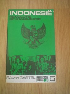 Indonesië revolutie of stabilisatie door P.A. van Gastel