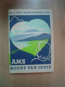 Ams houdt van Indië door M.J. van Marle-Hubregtse