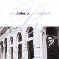 Mike Del Ferro  -  Plays Belcanto  (CD)