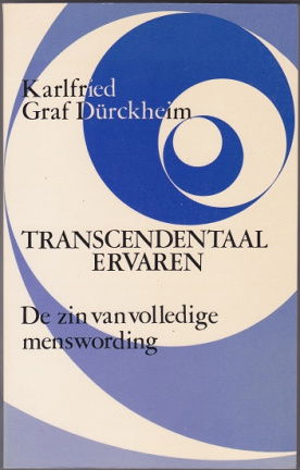 Karlfried Graf Durckheim: Transcendentaal ervaren - nr. 1