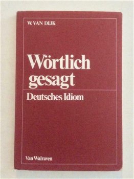 Wortlich gesagt Deutsches Idiom isbn: 9789060492055 / 9060492056 . - 0