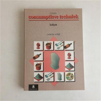 Consumptieve techniek: Koken, rond de schijf. Isbn: 9789040101847 / 9040101841 . - 2