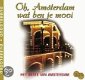 Oh Amsterdam Wat Ben Je Mooi - Het Beste van Amsterdam ( 2 CD) - 1 - Thumbnail