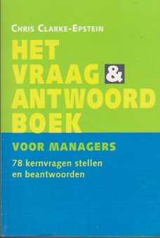 Het Vraag- & Antwoordboek Voor Managers 78 kernvragen stellen en beantwoorden