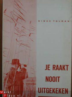 Rinke Tolman: Je raakt nooit uitgekeken