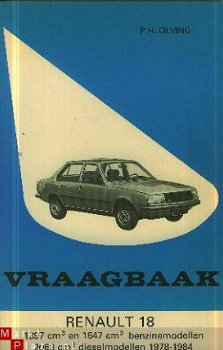 Olving, P.H.	Vraagbaak Renault 18, modellen 1978 - 1984 - 1