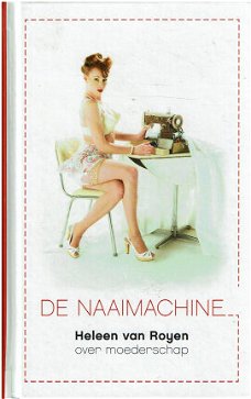 Heleen van Royen = De naaimachine