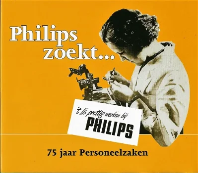 EINDHOVEN - PHILIPS ZOEKT..... 75 JAAR PERSONEELSZAKEN - 0