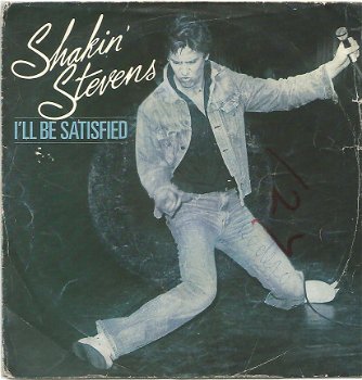 Shakin' Stevens ‎– I'll Be Satisfied (1982) - 0