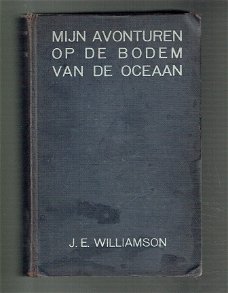 Mijn avonturen op de bodem van de oceaan, J.E. Williamson