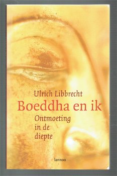 Boeddha en ik door Ulrich Libbrecht - 1