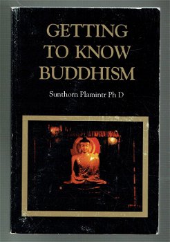 Getting to know buddhism by Sunthorn Plamintr - 1