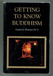 Getting to know buddhism by Sunthorn Plamintr