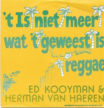 Ed Kooyman & Herman Van Haeren ‎– 'T-Is-Niet-Meer-Wat-'T-Geweest-Is-Reggae (1989) - 1