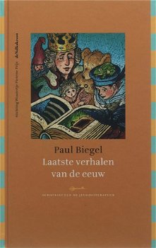 Paul Biegel - Laatste Verhalen Van De Eeuw (Hardcover/Gebonden) - 1