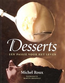 DESSERTS - EEN PASSIE VOOR HET LEVEN - Michel Roux