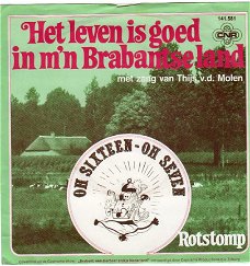 Oh Sixteen Oh Seven :  Het Leven Is Goed In M'n Brabantse Land
