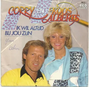 Corry Konings & Koos Alberts : Ik wil altijd bij jou zijn (1986) - 1
