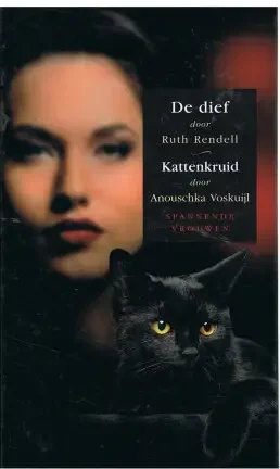 Ruth Rendell = De dief & Anouschka Voskuijl = Kattenkruid - nr. 1