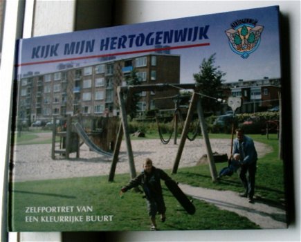 Kijk mijn Hertogenwijk(Tiel, ISBN 9789081335317). - 1