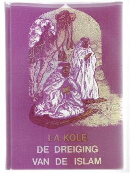 De dreiging van de islam door I.A. Kole - 1