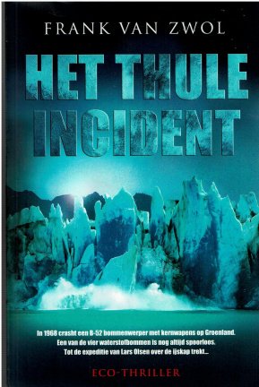 Frank van Zwol - Het Thule incident ( Eco thriller) - nr. 1