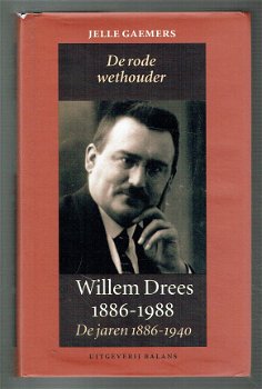 De rode wethouder, Willem Drees, de jaren 1886-1940 - 1