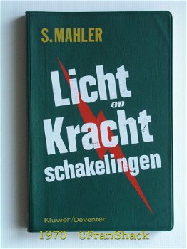 [1970] Licht- en Kracht schakelingen, Mahler, Kluwer - 1