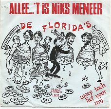 De Florida's ‎– Allee... 't Is Niks Meneer