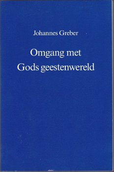 Johannes Greber: Omgang met Gods geestenwereld - 1