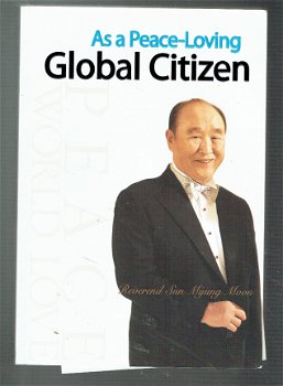 As a peace loving global citizen, rev. Sun Myung Moon - 1