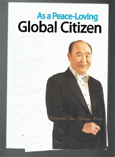 As a peace loving global citizen, rev. Sun Myung Moon