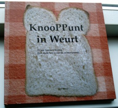 KnooPPunt in Weurt(Bakkerij Knoop, Joke Knoop, 2012). - 1