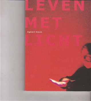 Leven met licht door Egbert Keen - 1