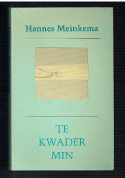 Te kwader min door Meinkema, Hannes - 1